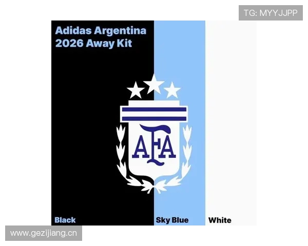 阿根廷26世界杯球衣设计曝光 渐变蓝白条纹致敬三座世界杯荣誉
